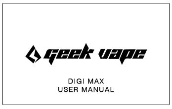 Geekvape Digi Max User Manual