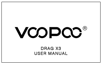 Voopoo Drag X3 User Manual Voopoo Drag X3 User Manual