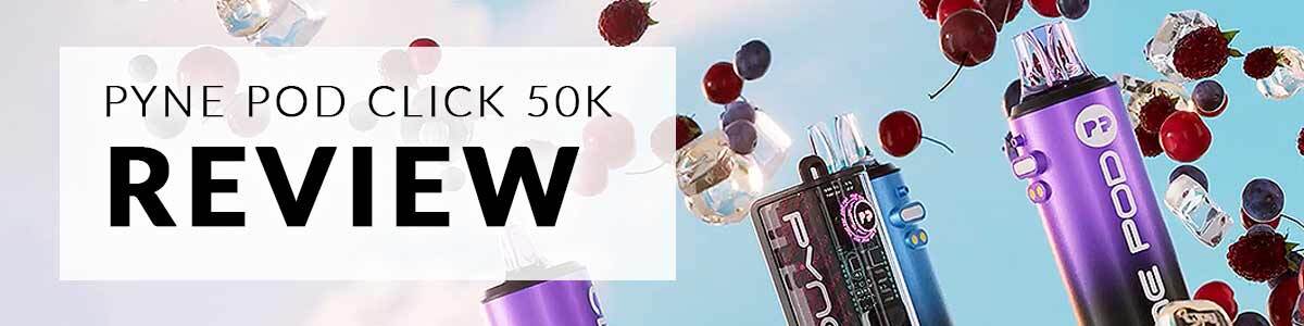 Pyne Pod Click 50K vape devices with berries and ice, featured in a banner for a product review