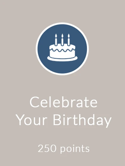 Earn loyalty points on your birthday Earn loyalty points on your birthday