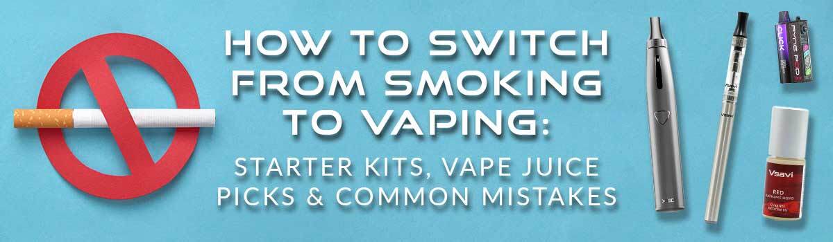 Switch from smoking to vaping banner with collection of vape kits, including Xeo Void and Vsavi Starter Kit, as well as Vsavi Platinum vape juice and Pyne Pod Click 50K, plus the stop smoking sign.