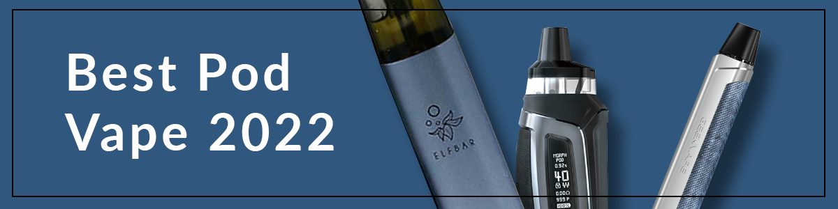 Best Pod Vape 2022 - V2 Cigs UK