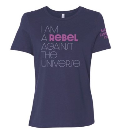 I AM A REBEL AGAINST THE UNIVERSE  Tee Shirt Front