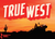 True West Magnet