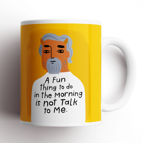 A Fun Thing To Do In The Morning is Not Talk To Me Grumpy Bastard Cup