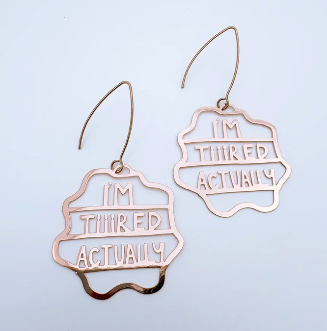 Midi I'm tired Actually Earrings
