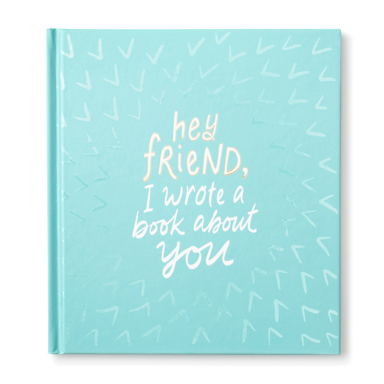 Hey Friend I Wrote a Book About You - Fill In Book