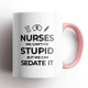 Nurses, We Can't Fix Stupid Mug