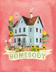 Homebody Art Print