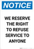 Notice: We Reserve the Right to Refuse Service - Portrait Wall Sign