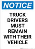 Notice: Truck Drivers Remain with Their Vehicle - Portrait Wall Sign Notice: Truck Drivers Remain with Their Vehicle - Portrait Wall Sign