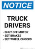 Notice: Truck Drivers Shut-Off Engine Set Brakes Wheel Chocks Bullet Points - Portrait Wall Sign Notice: Truck Drivers Shut-Off Engine Set Brakes Wheel Chocks Bullet Points - Portrait Wall Sign
