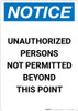 Notice: Unauthorized Persons Not Permitted Beyond This Point - Portrait Wall Sign Notice: Unauthorized Persons Not Permitted Beyond This Point - Portrait Wall Sign