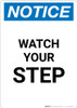 Notice: Watch Your Step - Portrait Wall Sign
