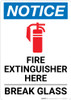 Notice: Fire Extinguisher Here Break Glass Portrait Notice: Fire Extinguisher Here Break Glass Portrait