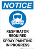 Notice: Respirator Required - Spray Painting in Progress Portrait Notice: Respirator Required - Spray Painting in Progress Portrait
