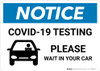 Notice: COVID-19 Testing Please Wait In Car with Icon Landscape - Wall Sign