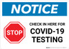 Notice: Stop Check In Here For COVID-19 Testing Landscape - Wall Sign Notice: Stop Check In Here For COVID-19 Testing Landscape - Wall Sign