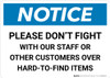 Notice: Please Don't Fight with Our Staff or Other Customers Landscape - Wall Sign