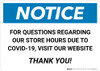 Notice: Covid-19 - For Questions Regarding Store Hours Visit Website Landscape - Wall Sign Notice: Covid-19 - For Questions Regarding Store Hours Visit Website Landscape - Wall Sign
