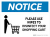 Notice: Please Use Wipes To Disinfect Shopping Cart with Icon Landscape - Wall Sign Notice: Please Use Wipes To Disinfect Shopping Cart with Icon Landscape - Wall Sign