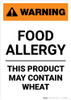 Warning: Food Allergy - Product May Contain Wheat - Portrait Wall Sign Warning: Food Allergy - Product May Contain Wheat - Portrait Wall Sign