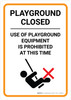 Playground Closed - Use of Playground Equipment is Prohibited at This Time - Wall Sign Playground Closed - Use of Playground Equipment is Prohibited at This Time - Wall Sign
