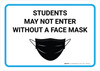Students May Not Enter Without A Face Mask with Icon Landscape - Wall Sign Students May Not Enter Without A Face Mask with Icon Landscape - Wall Sign