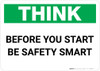 Think:Before You Start Be Safety Smart - Wall Sign