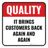 Quality: It Brings Customers Back Again And Again Square - Floor Sign