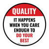Quality: It Happens When You Care Enough To Do Your Best Circular - Floor Sign