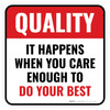 Quality: It Happens When You Care Enough To Do Your Best Square - Floor Sign