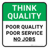Think Quality: Poor Service No Jobs Square - Floor Sign