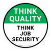 Think Quality: Think Job Security Circular - Floor Sign