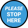 Please Stop Here Blue Circular - Floor Sign