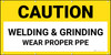 Caution Welding & Grinding Wear Proper PPE Banner Caution Welding & Grinding Wear Proper PPE Banner