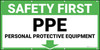 Safety First PPE Personal Protective Equipment Below Arrow Down Banner Safety First PPE Personal Protective Equipment Below Arrow Down Banner