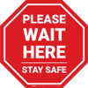 Please Wait Here Stay Safe Stop - Floor Sign