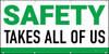 Safety Takes All of Us Green/White Banner