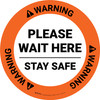 Warning: Please Wait Here Stay Safe Circular - Floor Sign