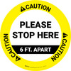 Caution: Please Stop Here 6 Ft Apart Circular - Floor Sign