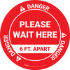 Danger: Please Wait Here 6 Ft Apart OSHA Circular - Floor Sign Danger: Please Wait Here 6 Ft Apart OSHA Circular - Floor Sign