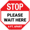 STOP Please Wait Here 6 Ft. Apart Stop - Floor Sign STOP Please Wait Here 6 Ft. Apart Stop - Floor Sign