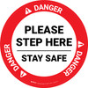 Danger: Please Step Here Stay Safe Circular - Floor Sign Danger: Please Step Here Stay Safe Circular - Floor Sign