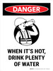 Danger: When Its Hot Drink Plenty Of Water Portrait - Wall Sign Danger: When Its Hot Drink Plenty Of Water Portrait - Wall Sign
