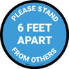 Please Stand 6 Feet Apart From Others Blue - Circular - Floor Sign Please Stand 6 Feet Apart From Others Blue - Circular - Floor Sign