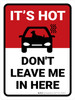 Dont Leave Me In Here It's Hot Portrait - Wall Sign