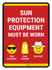 Sun Protection Equipment Must Be Worn Portrait - Wall Sign
