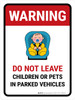 Warning: Do Not Leave Children Or Pets In Parked Vehicles Portrait - Wall Sign