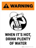 Warning: When Its Hot Drink Plenty Of Water Portrait - Wall Sign Warning: When Its Hot Drink Plenty Of Water Portrait - Wall Sign